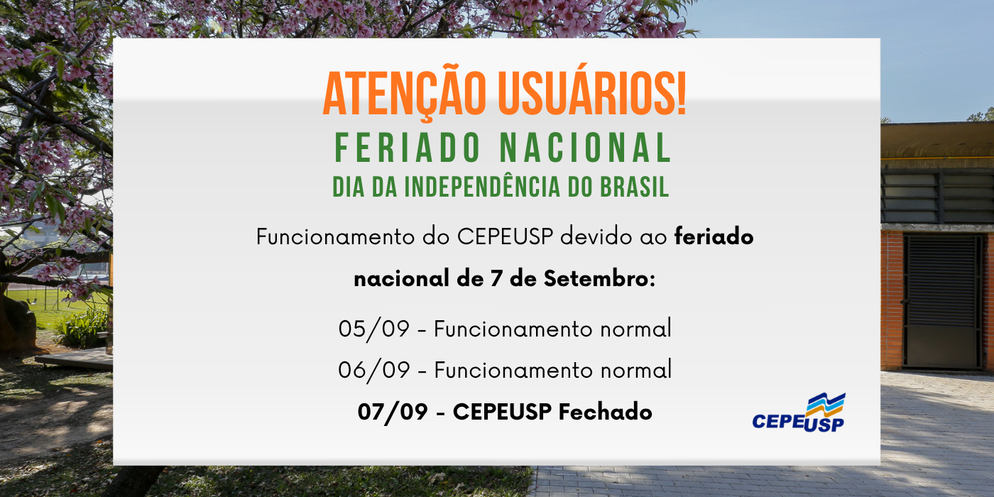Funcionamento do CEPEUSP devido ao feriado nacional de 7 de Setembro